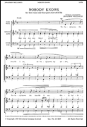 Nobody Knows SATB choral sheet music cover